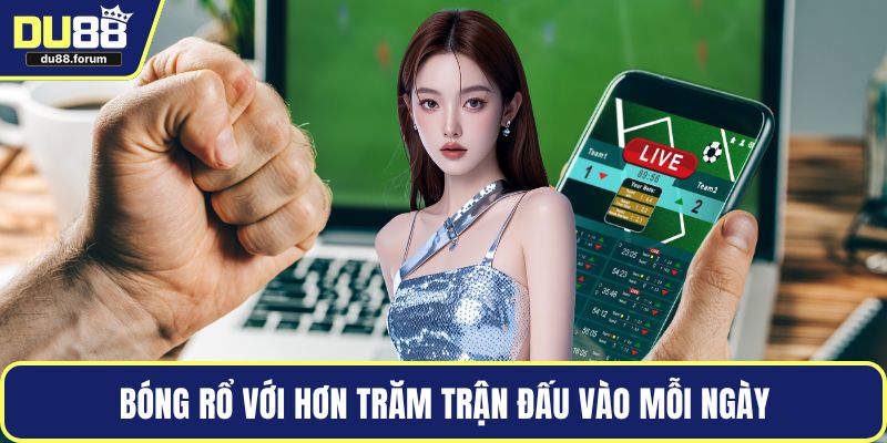 Bóng rổ với hơn trăm trận đấu vào mỗi ngày