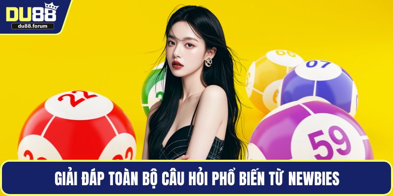 Giải đáp toàn bộ câu hỏi phổ biến từ newbies